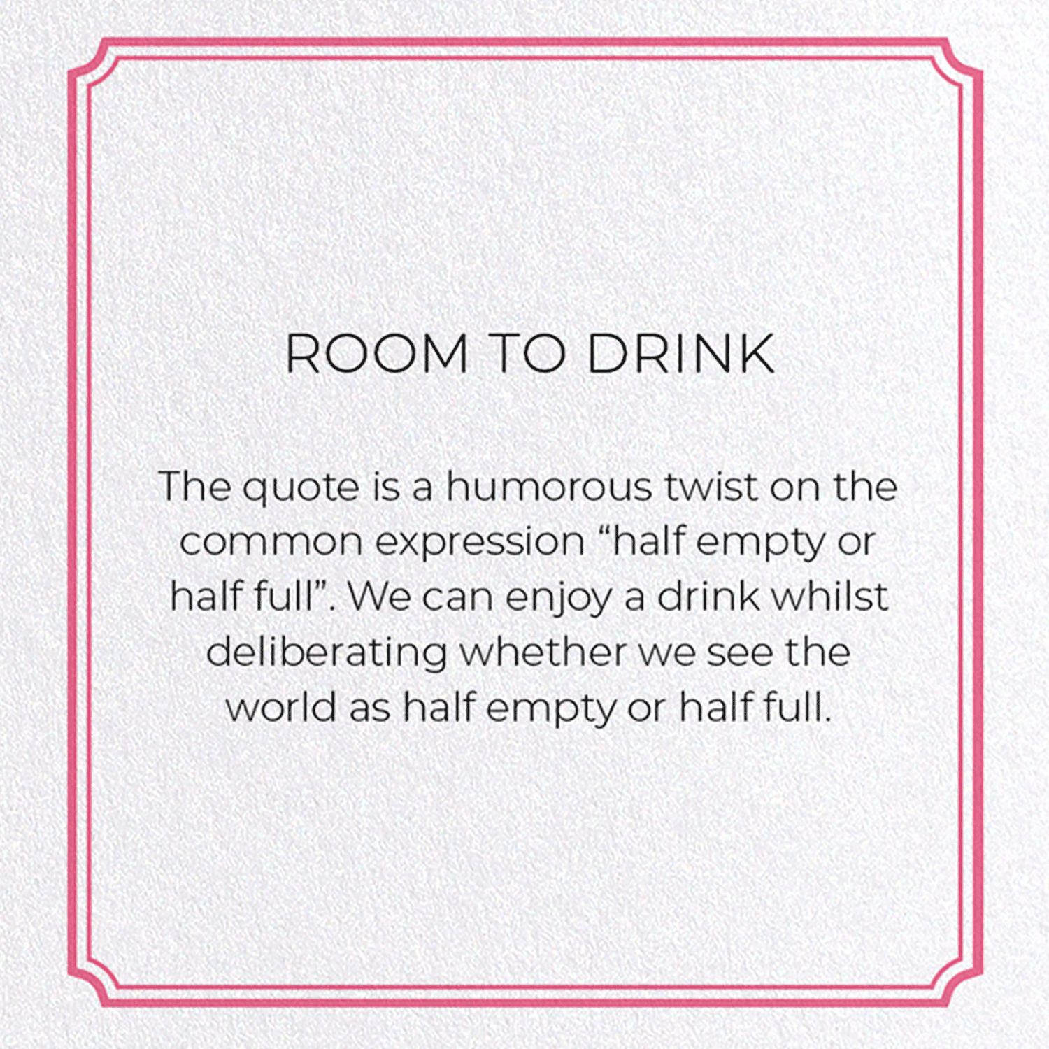 ROOM TO DRINK