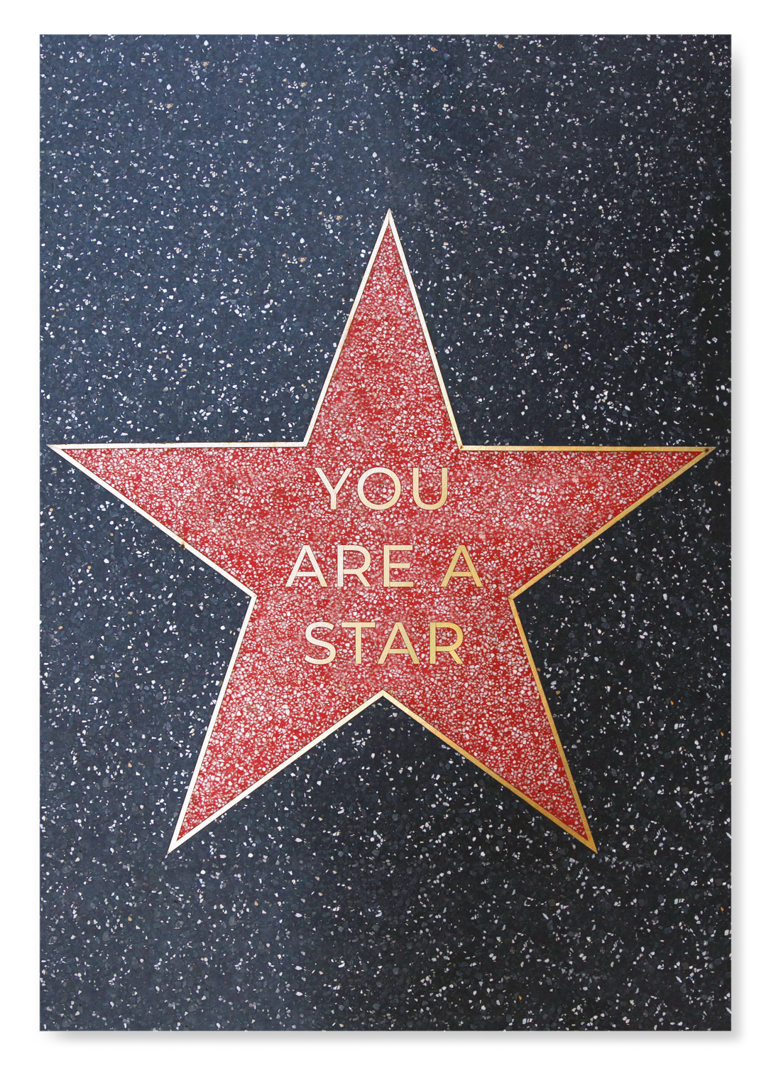 YOU ARE A STAR