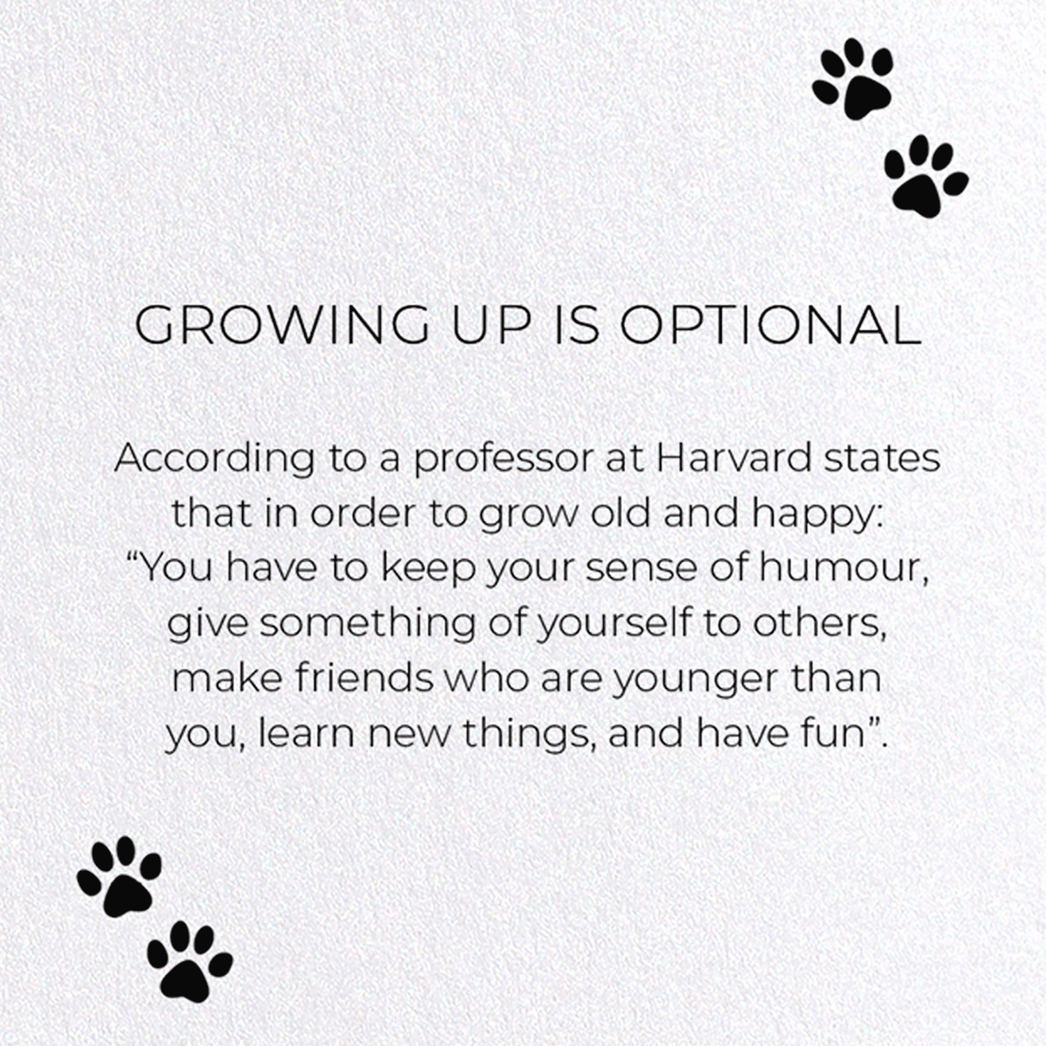 GROWING UP IS OPTIONAL