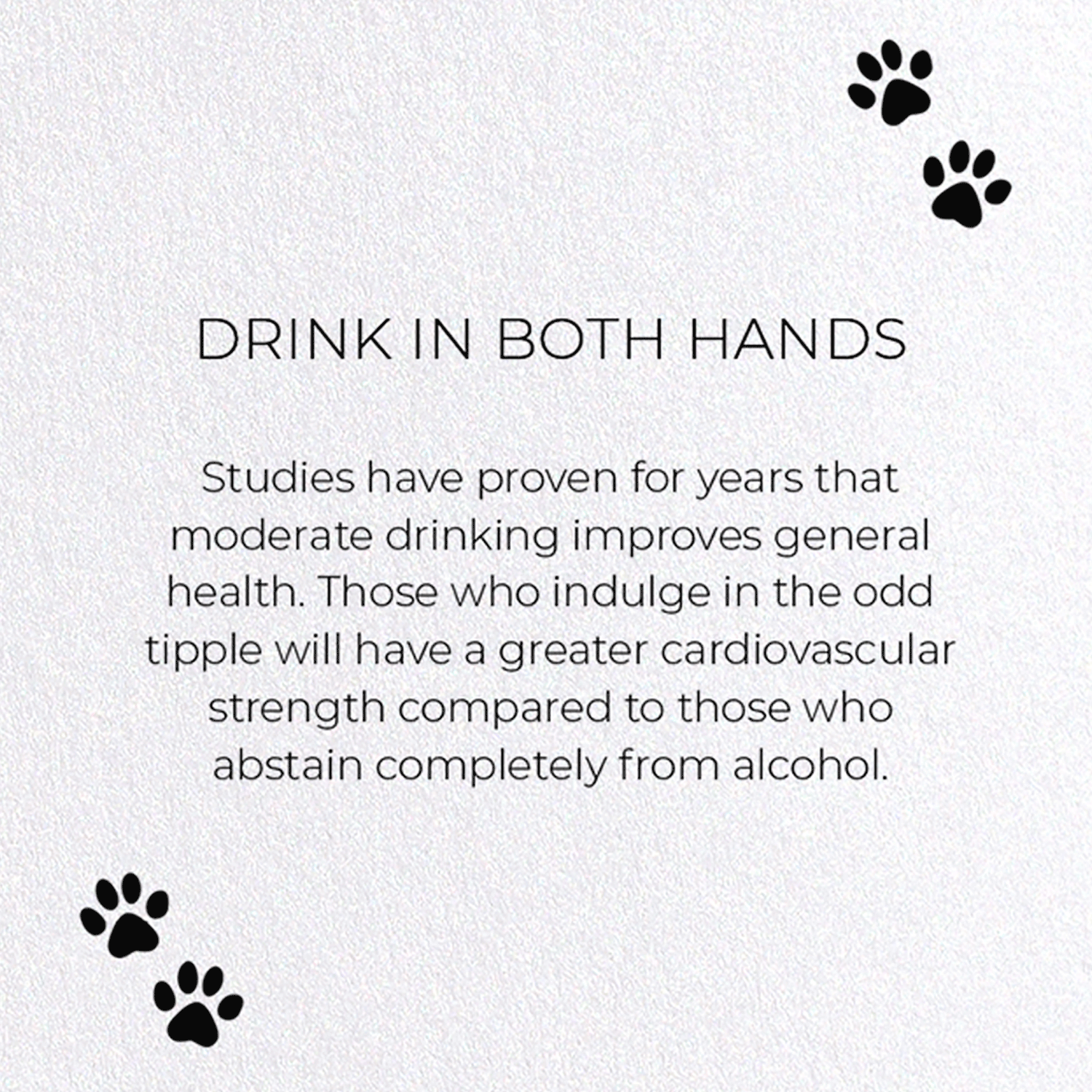 DRINK IN BOTH HANDS