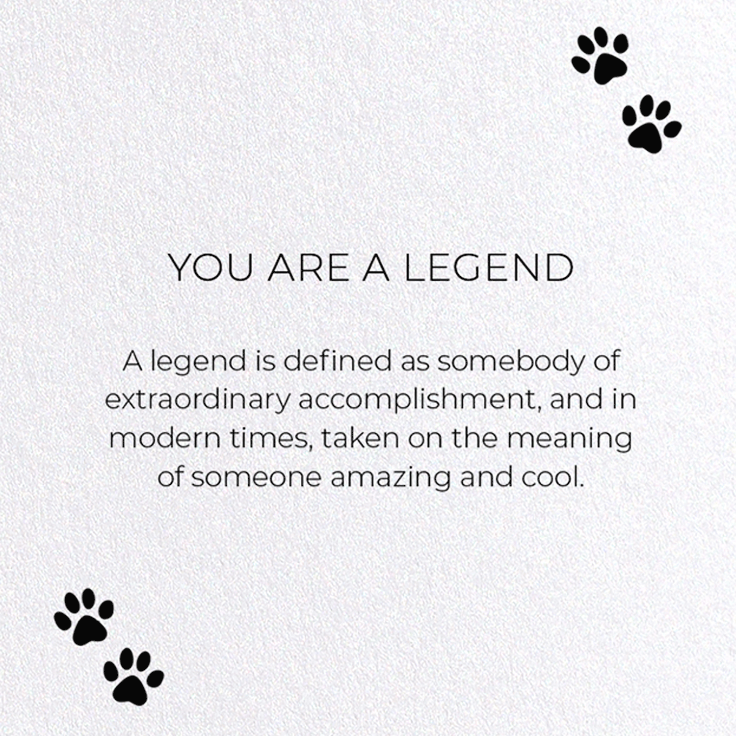 YOU ARE A LEGEND