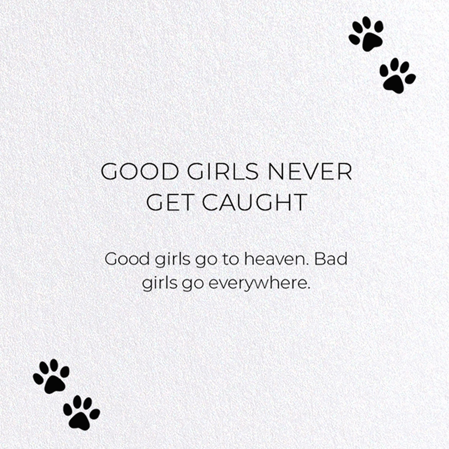 GOOD GIRLS NEVER GET CAUGHT