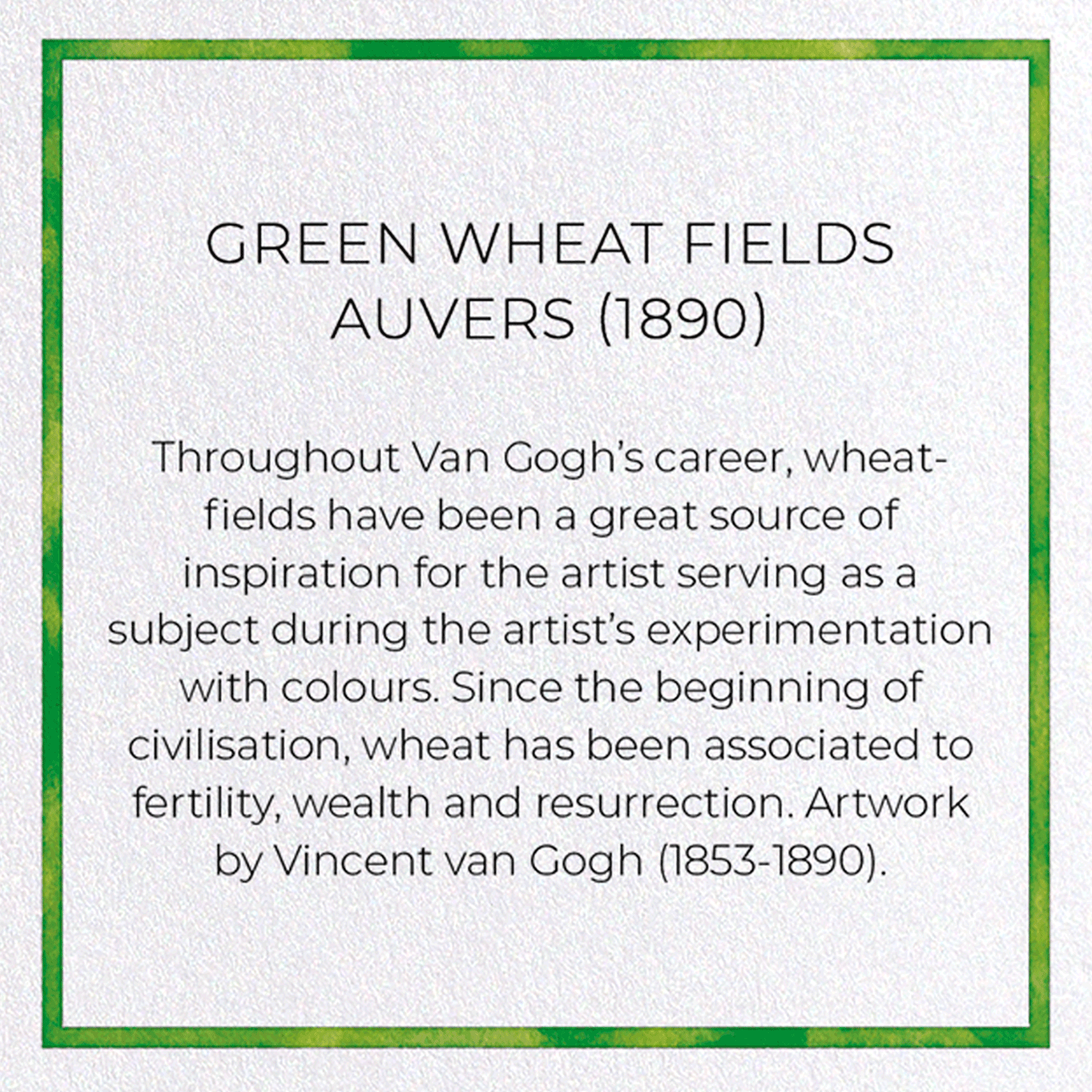 GREEN WHEAT FIELDS AUVERS (1890)