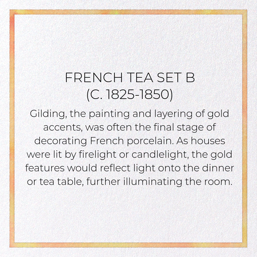 FRENCH TEA SET B (C. 1825-1850)