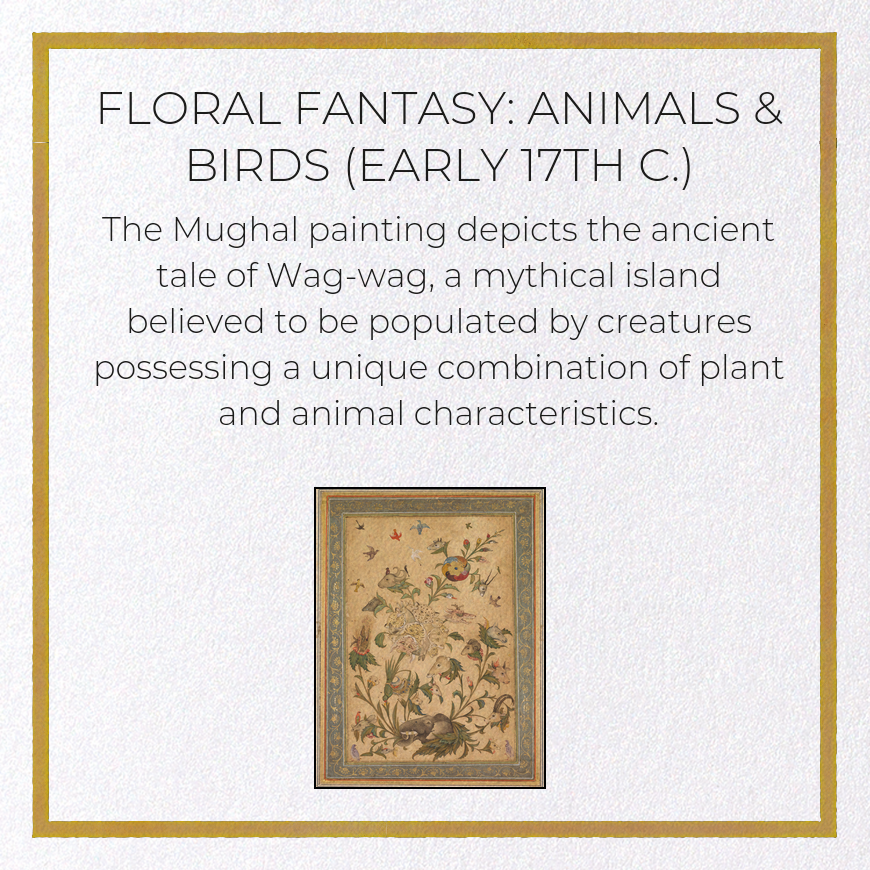 FLORAL FANTASY: ANIMALS & BIRDS (EARLY 17TH C.)