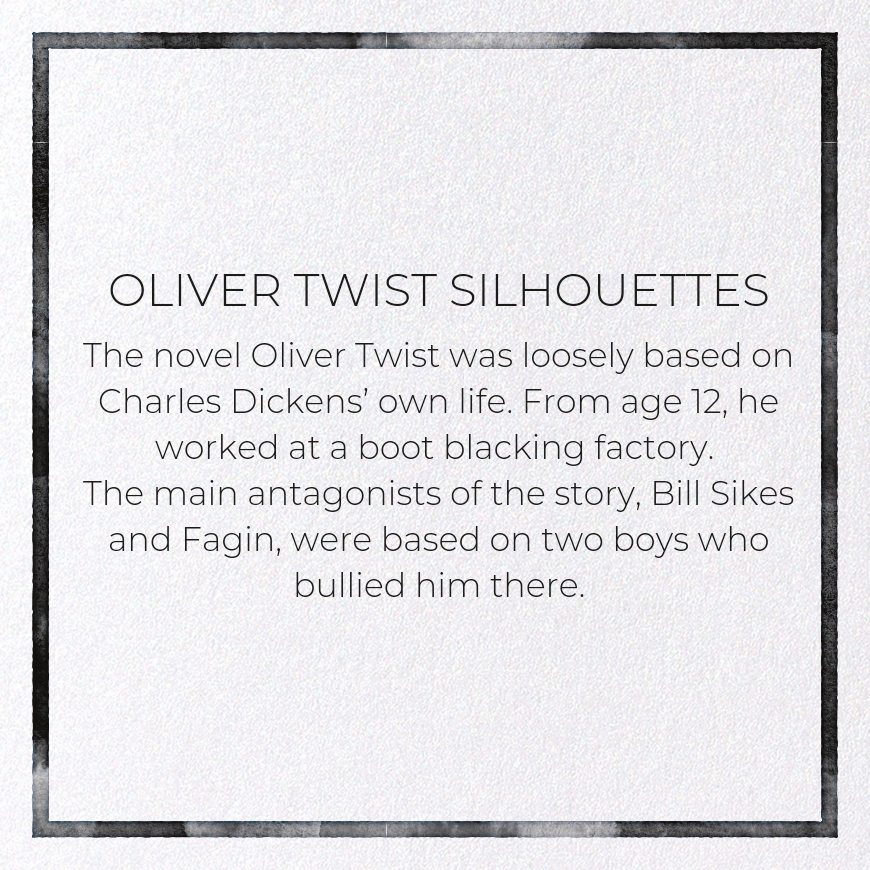 OLIVER TWIST SILHOUETTES