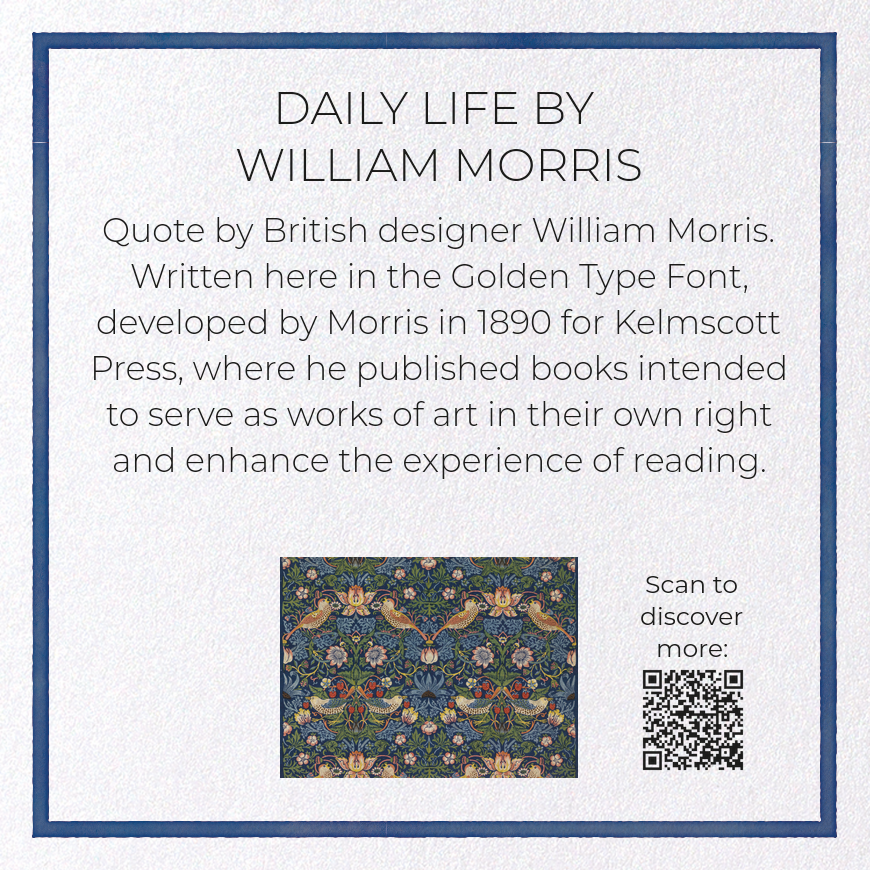 DAILY LIFE BY WILLIAM MORRIS