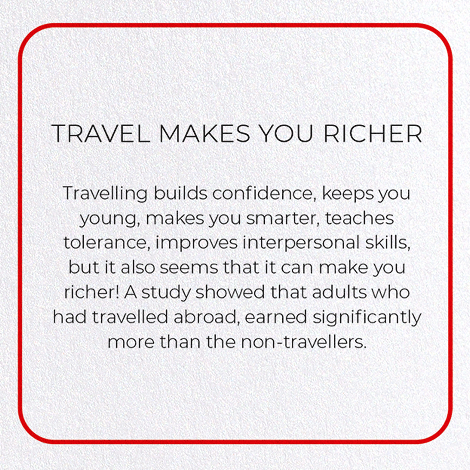 TRAVEL MAKES YOU RICHER