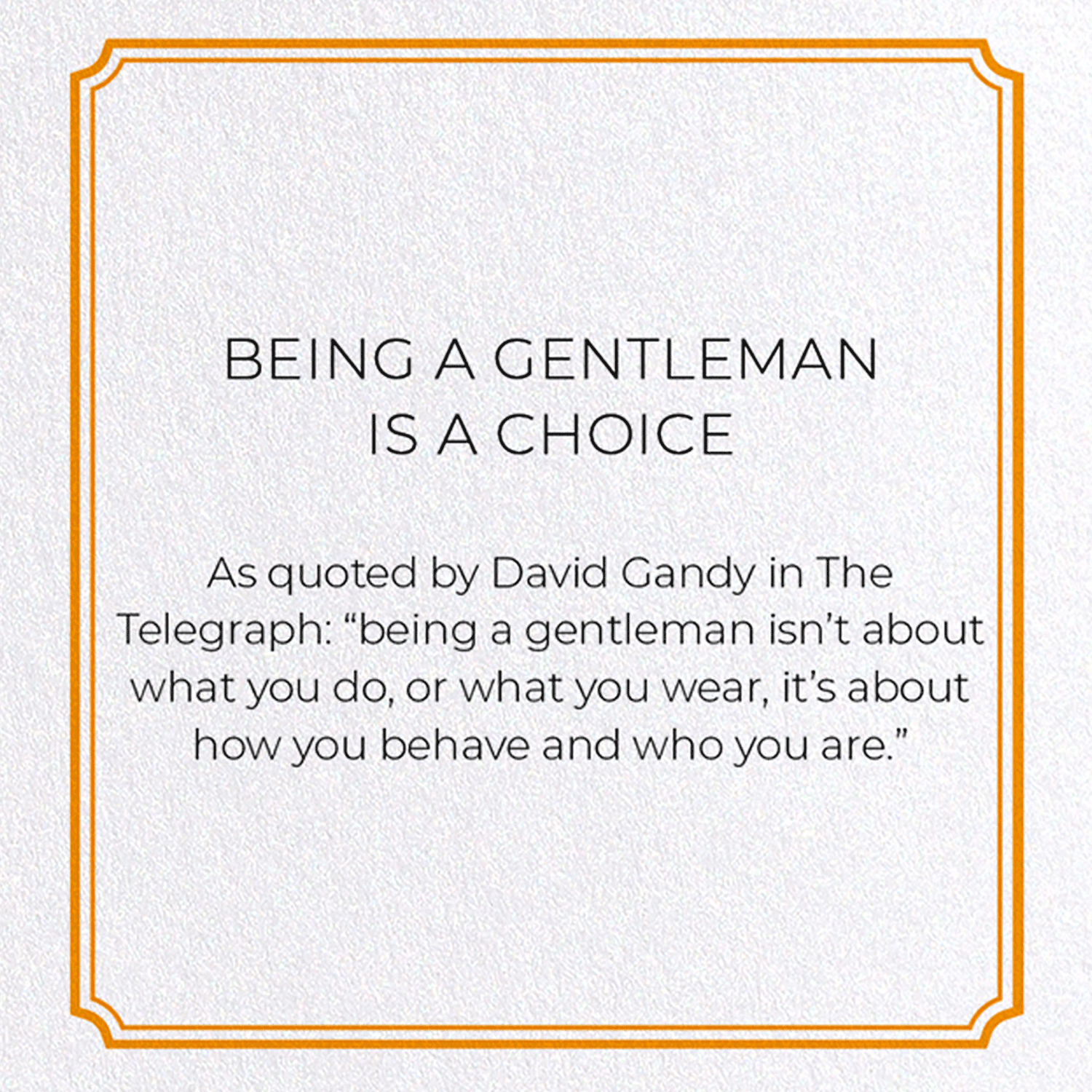 BEING A GENTLEMAN IS A CHOICE