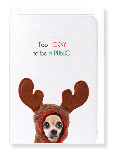 Ezen Designs - Too horny to be in public - Greeting Card - Front