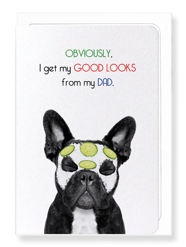 Ezen Designs - Dad's good looks - Greeting Card - Front