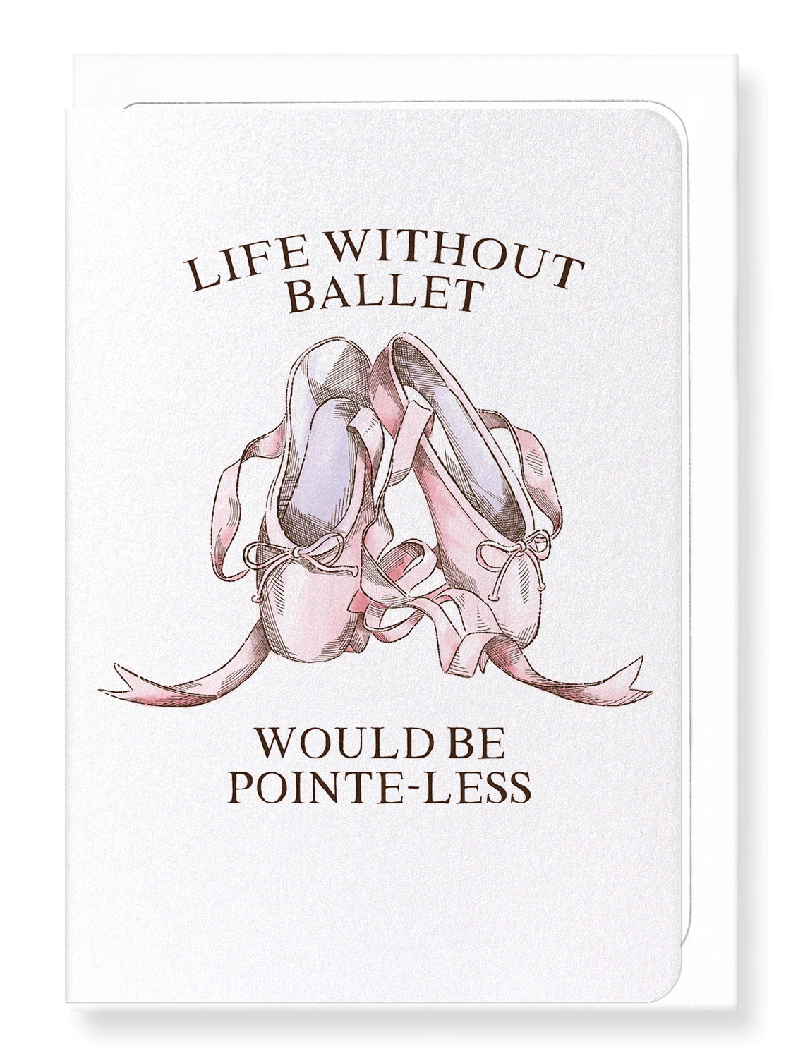 Ezen Designs - Life without ballet - Greeting Card - Front