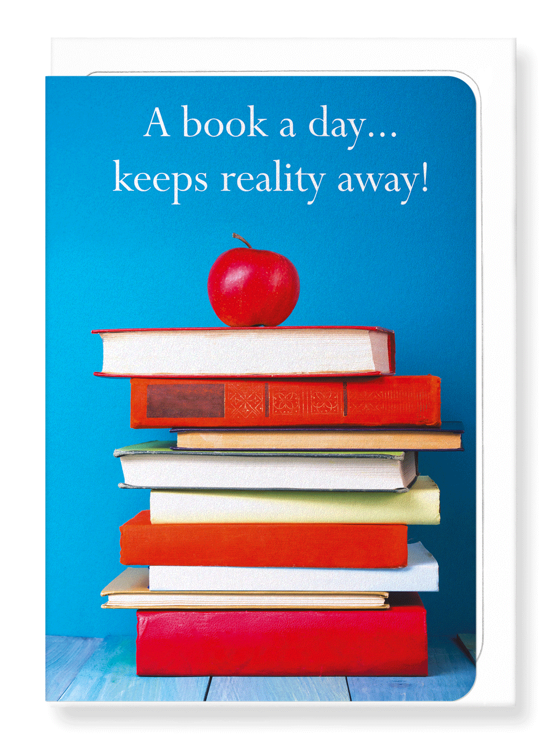 Ezen Designs - A book a day keeps reality away - Greeting Card - Front