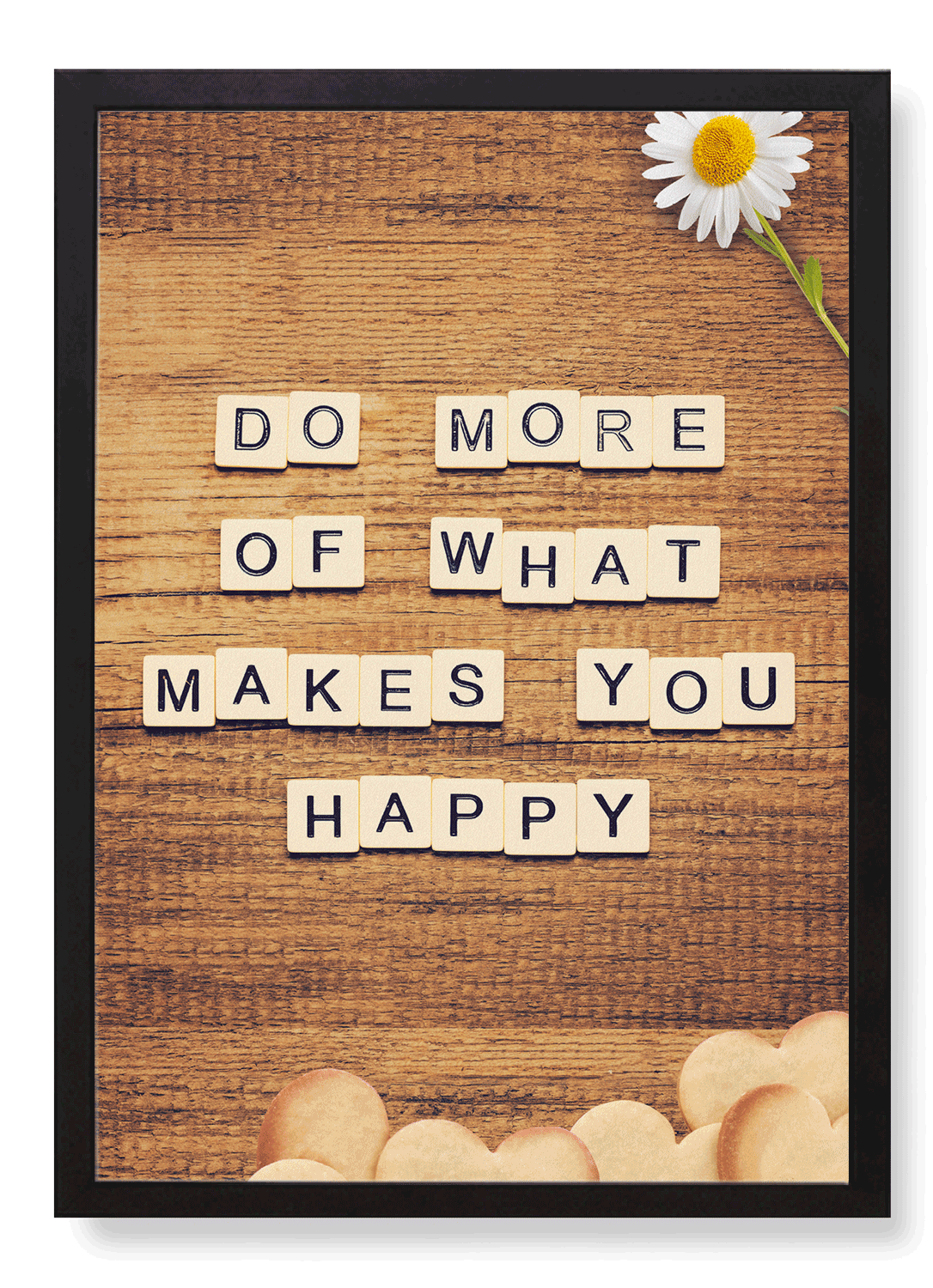 DO WHAT MAKES YOU HAPPY