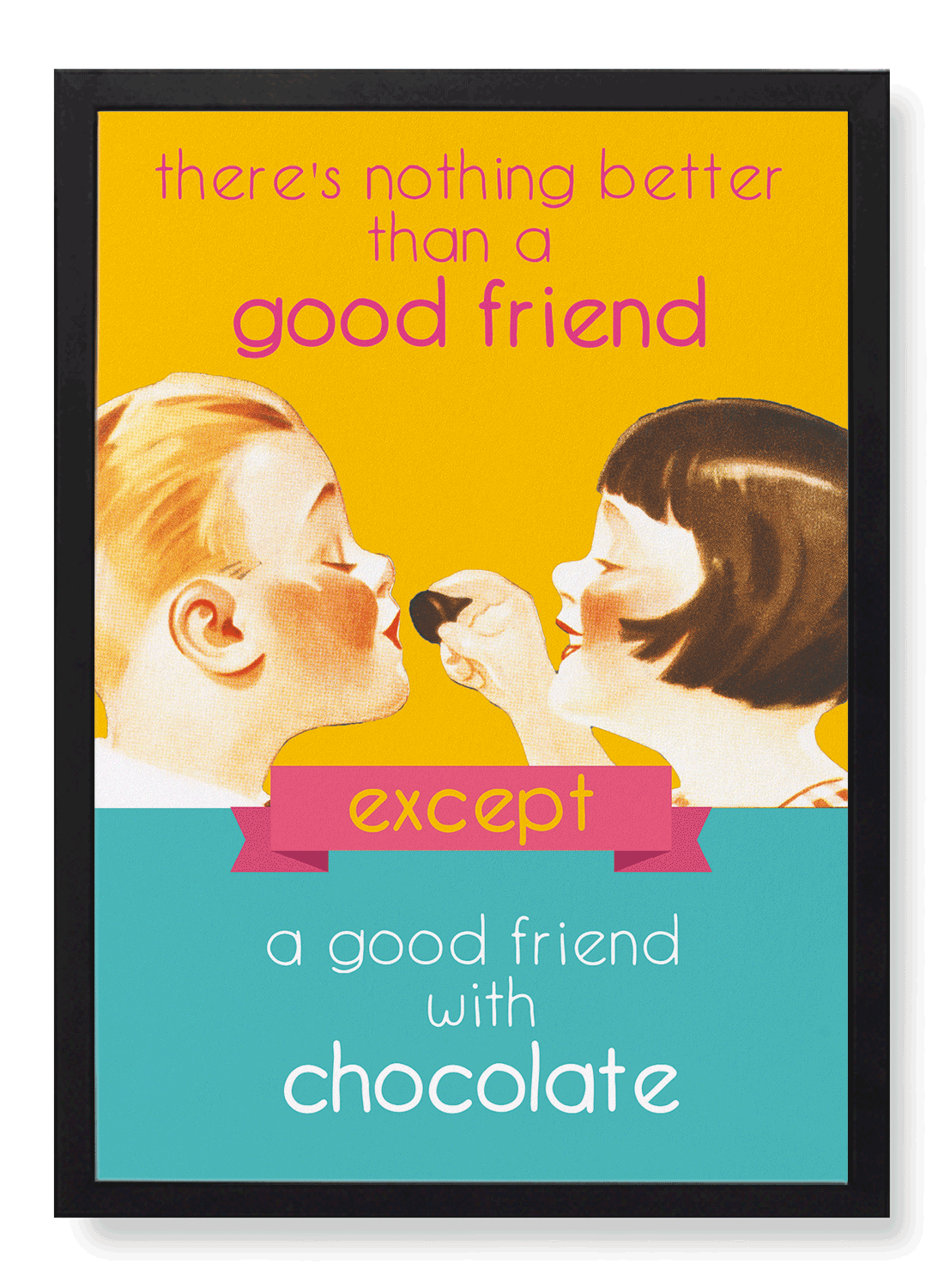 GOOD FRIEND WITH CHOCOLATE